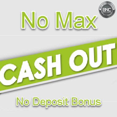 no deposit casino bonus no max cash out - maximum casino no deposit bonus.